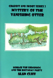 Grabbit & Skoot Mystery of the Vanishing Otter and Horace the Hedgehog and the Birthday Party