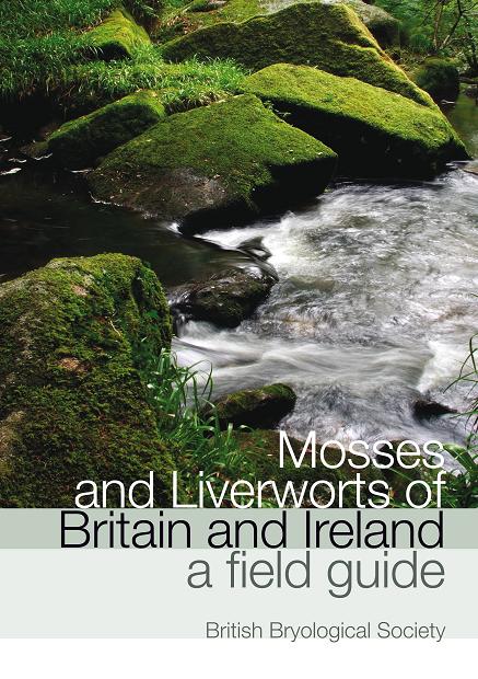 British Bryological Society Mosses and Liverworts of Britain and Ireland